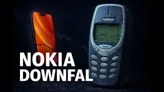 Nokia Downfall: How the World&rsquo;s No.1 Phone Company Lost Everything