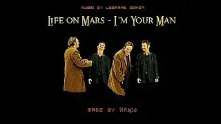 Life on Mars - I'm Your Man