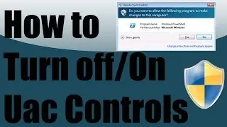 How to Turn Off/Turn On UAC Controls (HD Tutorial)