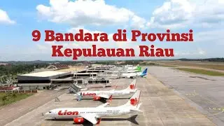 9 Bandara di Provinsi Kepulauan Riau