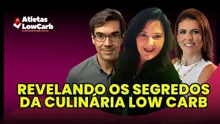 REVELANDO OS SEGREDOS DA GASTRONOMIA LOW CARB