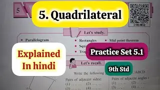 9th Std - Mathematics - Chapter 5 Quadrilateral Practice Set 5.1 solved explained in hindi - Class 9
