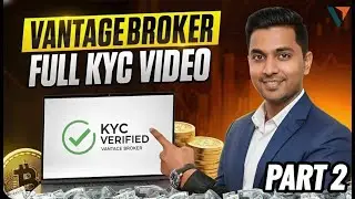 Vantage Broker Full KYC Video: Instant Account Verification | Part 2 Complete Guide 📈