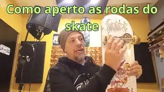 Como apertar as rodas do Skate - DICAS