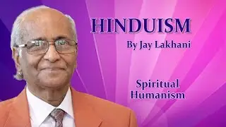 JAY LAKHANI- Spiritual Humanism