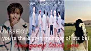 You are the eighth member of BTS but taehyung loves you | kth oneshot #btsff @dark_paradise_bts