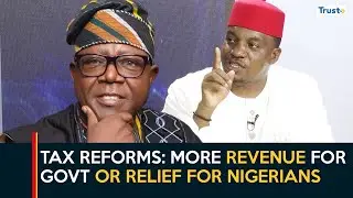 Tax reforms: More revenue for govt or relief for Nigerians | Business Daily