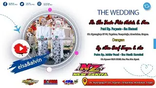 🔴 LIVE wedding Elsa Yunita Putri Hastuti, S.I.Kom. & Alvin Baref Fauzan. S. Ars🎼 New zakiya🔊Hr Audio