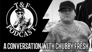 Chubby Fresh (ONE LIFE CREW, CONFRONT, INTEGRITY)