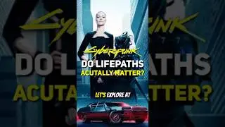 Do Lifepaths ACTUALLY MATTER in Cyberpunk 2077?