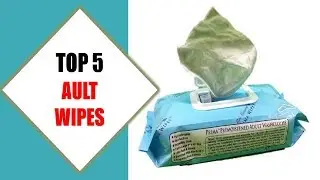 Top 5 Best Adult Wipes 2018 | Best Adult Wipe Review By Jumpy Express