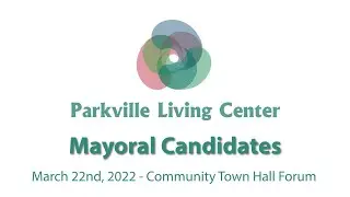 Mayoral Candidates - March 22nd Community Town Hall Forum