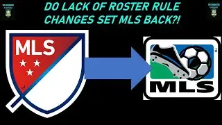 Do the lack of roster rule changes set MLS back?