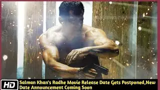 Salman Khan's Radhe Movie Release Date Gets Postponed,New Date Announcement Coming Soon