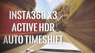 Insta360 X3 - ACTIVE HDR - Auto Timeshift Feature 🚀🚀🚀