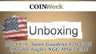 CoinWeek Unboxing: 1924 Saint Gaudens $20 Gold Coin NGC MS65 CAC