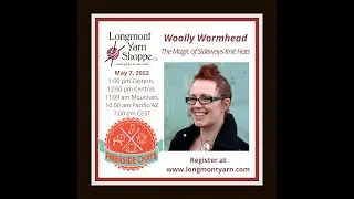 Fiberside Chats: Woolly Wormhead May 7, 2022