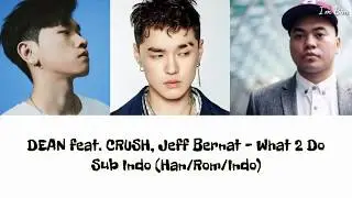 DEAN feat. CRUSH, Jeff Bernat – What 2 Do [With Indo Trans]