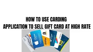 how to use carding app to sell gift card at high rate