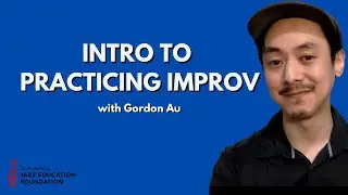 Intro to Practicing Improv