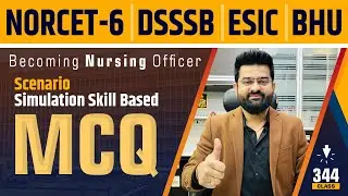 Scenario/Simulation Skill | Practice Based MCQ #344 NORCET | DSSSB | ESIC | BHU | By Akki sir