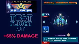 Test Flight: Galaxy Wisdom Glory at 65% Damage | Galaxy Attack - Alien Shooter