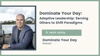 Adaptive Leadership: Serving Others to Shift Paradigms