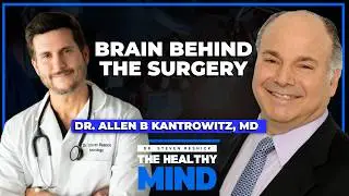 Inside the Mind of a Neurosurgeon: Allen B Kantrowitz on Brain Surgery, Fear & Mastery | EP.1