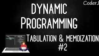 Dynamic Programming for Beginners | 2 | Tabulation and Memoization | CoderJ