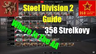 358 Strelkovy | Steel Division 2 Guide