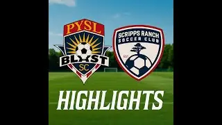 Scripps Ranch Soccer Club vs PYSL Blast  | Full Match Highlights | 10-5-25 |