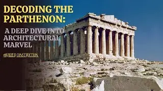 Decoding The Parthenon: A Deep Dive into Architectural Marvel @KaizerConstruction #architecture