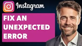 How To Fix Instagram An Unexpected Error Problem (Full 2025 Guide)