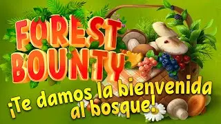 Forest Bounty - Los obsequios del bosque
