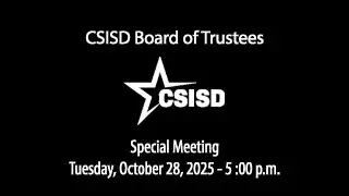 CSISD Board Meeting 10/29/2025 - Special Meeting