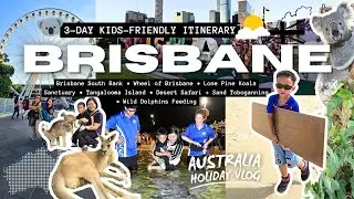 Brisbane 3-Day Kids-Friendly Itinerary | Australia Holiday Vlog