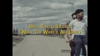 Beer Tastes Better (When The Work's All Done) - The Denim Daddies (Official Music Video)