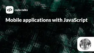 code.talks 2019 - Mobile applications with JavaScript