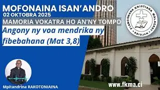Mofonaina 02 Oktobra 2025 | Angony ny voa mendrika ny fibebahana (Mat 3,8)