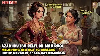 AZAB IBU IBU PELIT & ZOLIM LARANG IBU IBU YG REWANG UNTUK MAKAN II SINETRON AZAB