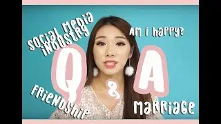 Q&A: MARRIAGE, SOCIAL MEDIA INDUSTRY, FRIENDS etc
