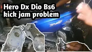 Hero Dx Dio Bs6 kick jam problem solve kaise kare full details video