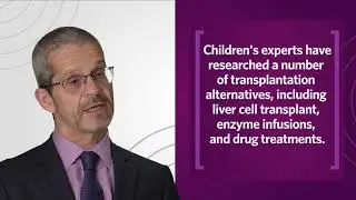 Pediatric Metabolic Liver Disease | UPMC Video Rounds