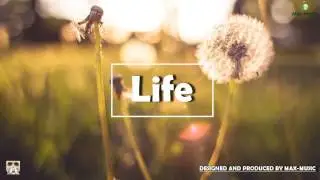 Life | Royalty Free Music | Produced By Max-Music