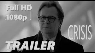 Crisis - drama - krimi - 2021 - trailer - Full HD  - Gary Oldman, Michelle Rodriguez, Luke Evans