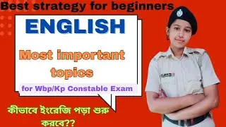 Most Important English Topics For Wbp/Kp Constable Exam|| Best strategy for beginners 📝
