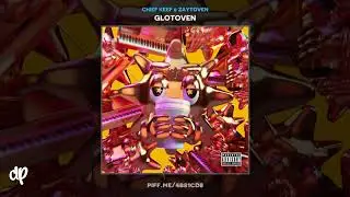 Chief Keef & Zaytoven -  What Can I Say [Glotoven]