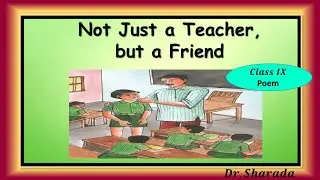 Not Just a Teacher but a Friend / IX Class Poem/English/ Dr. Sharada