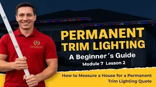 Lesson 23: How to Measure a House for a Permanent Trim Lighting Quote