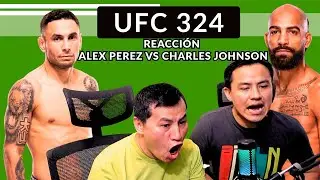 Reacci&oacute;n UFC 324 Alex Perez  vs Charles Johnson